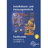 Fachkunde Installations- und Heizungstechnik - Grundlagen & Lernfelder 1-15