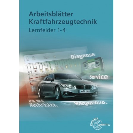 Arbeitsblätter Kraftfahrzeugtechnik Lernfelder 1-4