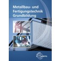 Metallbau und Fertigungstechnik Grundbildung