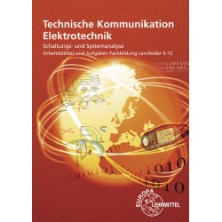 Arbeitsblätter und Aufgaben - Fachbildung LF 5-12 - Technische Kommunikation im Berufsfeld Elektrotechnik