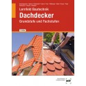 Lernfeld Bautechnik - Grundstufe und Fachstufen Dachdecker